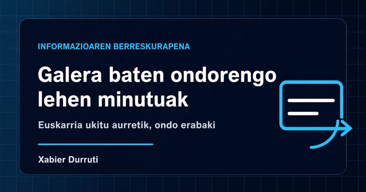 Informazioa galdu denean: lehen minutuetan egin beharrekoa